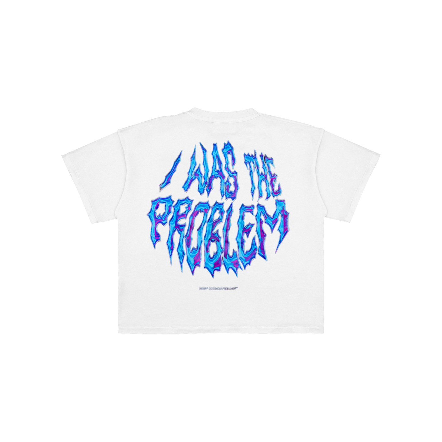Polera "I was the problem"