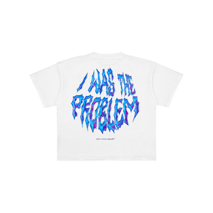 Polera "I was the problem"